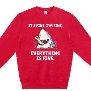 Funny Shark Attack It’s Fine I’m Fine Everything Is Fine Premium Crewneck Sweatshirt