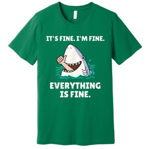 Funny Shark Attack It’s Fine I’m Fine Everything Is Fine Premium T-Shirt