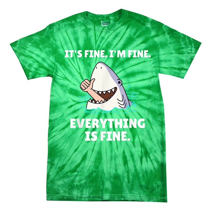 Funny Shark Attack It’s Fine I’m Fine Everything Is Fine Tie-Dye T-Shirt