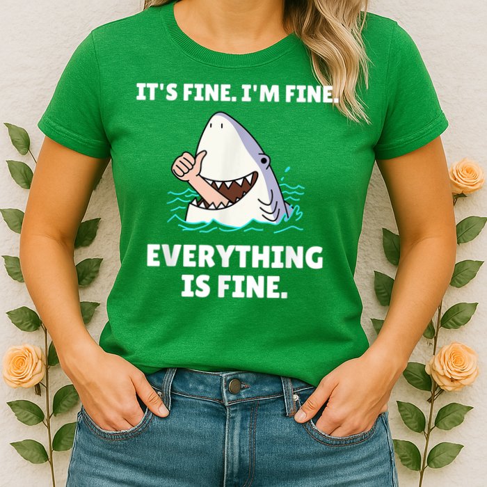 Funny Shark Attack It’s Fine I’m Fine Everything Is Fine Womens T-Shirt