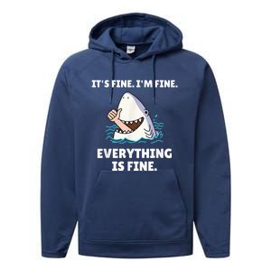 Funny Shark Attack It’s Fine I’m Fine Everything Is Fine Performance Fleece Hoodie