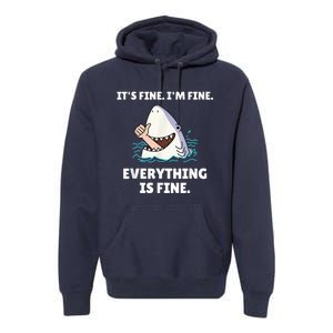 Funny Shark Attack It’s Fine I’m Fine Everything Is Fine Premium Hoodie