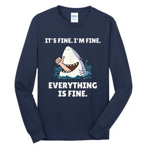 Funny Shark Attack It’s Fine I’m Fine Everything Is Fine Tall Long Sleeve T-Shirt