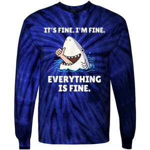 Funny Shark Attack It’s Fine I’m Fine Everything Is Fine Tie-Dye Long Sleeve Shirt