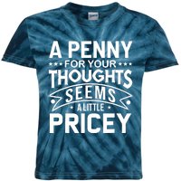 Funny Sarcasm A Penny For Your Thoughts Adult Humor Gag Kids Tie-Dye T-Shirt