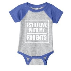 Funny Saying About Family I Still Live With My Parents Meaningful Gift Infant Baby Jersey Bodysuit