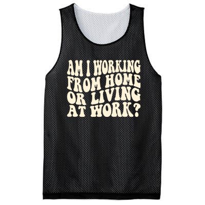 Funny Saying Am I Working From Home Or Living At Work Mesh Reversible Basketball Jersey Tank