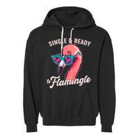 Funny Single And Ready To Flamingle Flamingo Garment-Dyed Fleece Hoodie