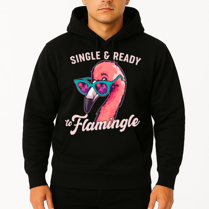 Funny Single And Ready To Flamingle Flamingo Hoodie