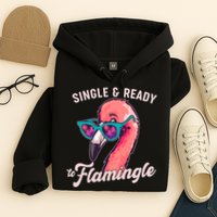 Funny Single And Ready To Flamingle Flamingo Hoodie