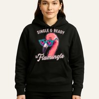 Funny Single And Ready To Flamingle Flamingo Hoodie