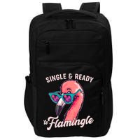 Funny Single And Ready To Flamingle Flamingo Impact Tech Backpack