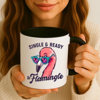 Funny Single And Ready To Flamingle Flamingo Mug