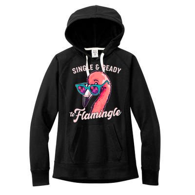Funny Single And Ready To Flamingle Flamingo Women's Fleece Hoodie