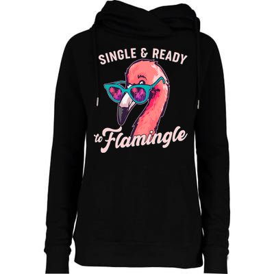 Funny Single And Ready To Flamingle Flamingo Womens Funnel Neck Pullover Hood