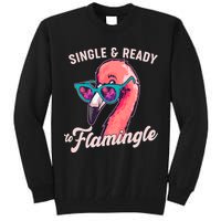 Funny Single And Ready To Flamingle Flamingo Tall Sweatshirt