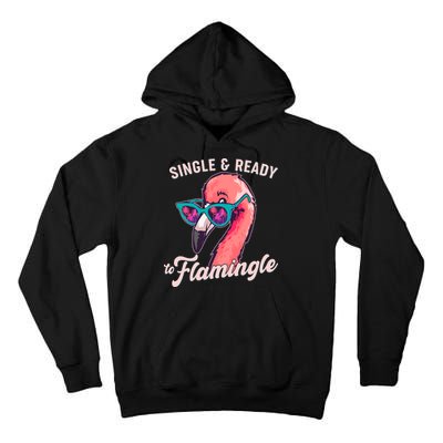 Funny Single And Ready To Flamingle Flamingo Tall Hoodie