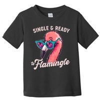 Funny Single And Ready To Flamingle Flamingo Toddler T-Shirt