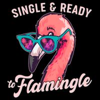 Funny Single And Ready To Flamingle Flamingo Toddler T-Shirt