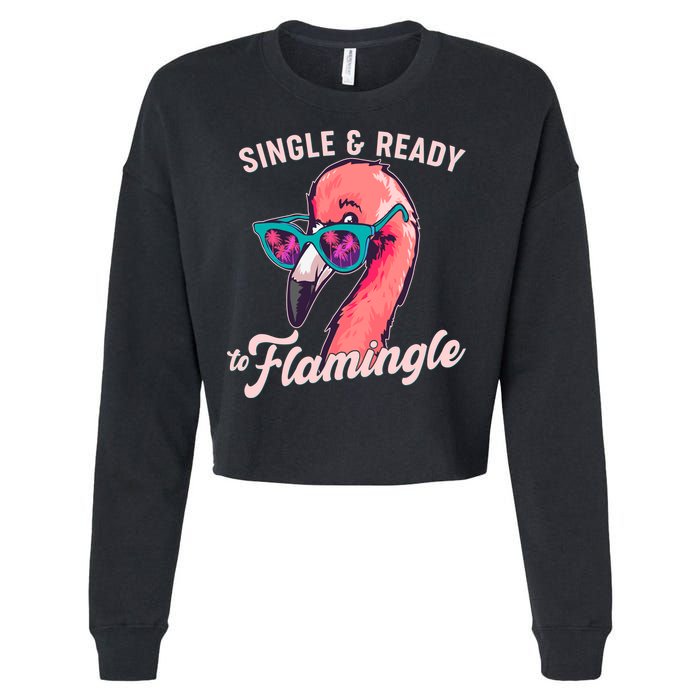 Funny Single And Ready To Flamingle Flamingo Cropped Pullover Crew