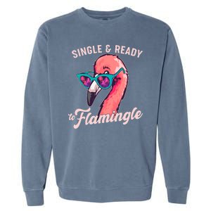 Funny Single And Ready To Flamingle Flamingo Garment-Dyed Sweatshirt