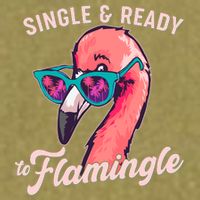 Funny Single And Ready To Flamingle Flamingo Garment-Dyed Women's Muscle Tee