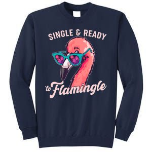 Funny Single And Ready To Flamingle Flamingo Tall Sweatshirt