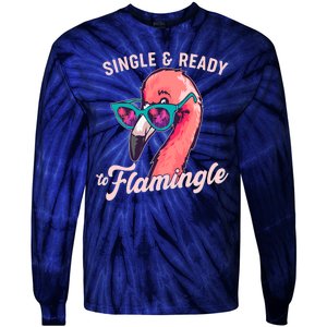 Funny Single And Ready To Flamingle Flamingo Tie-Dye Long Sleeve Shirt