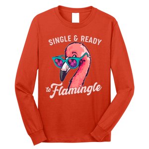 Funny Single And Ready To Flamingle Flamingo Long Sleeve Shirt