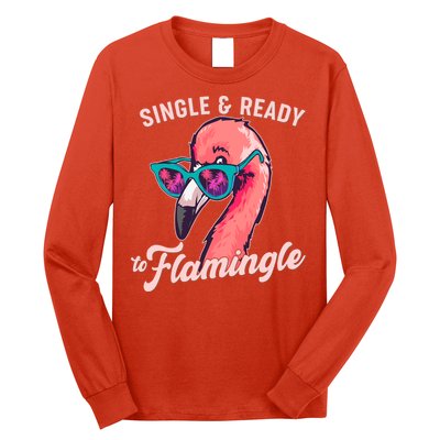 Funny Single And Ready To Flamingle Flamingo Long Sleeve Shirt