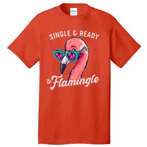 Funny Single And Ready To Flamingle Flamingo Tall T-Shirt