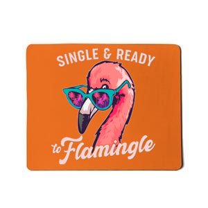 Funny Single And Ready To Flamingle Flamingo Mousepad