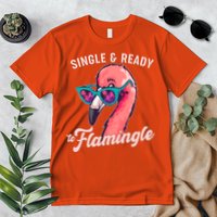 Funny Single And Ready To Flamingle Flamingo Premium T-Shirt