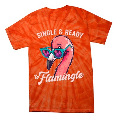Funny Single And Ready To Flamingle Flamingo Tie-Dye T-Shirt