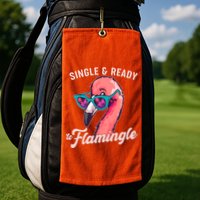 Funny Single And Ready To Flamingle Flamingo Golf Towel