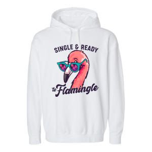 Funny Single And Ready To Flamingle Flamingo Garment-Dyed Fleece Hoodie