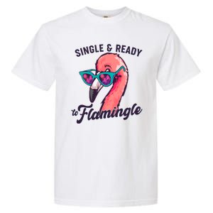 Funny Single And Ready To Flamingle Flamingo Garment-Dyed Heavyweight T-Shirt