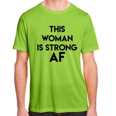 Feminist Strong Af Funny Gift Adult ChromaSoft Performance T-Shirt