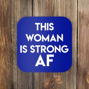 Feminist Strong Af Funny Gift Coaster