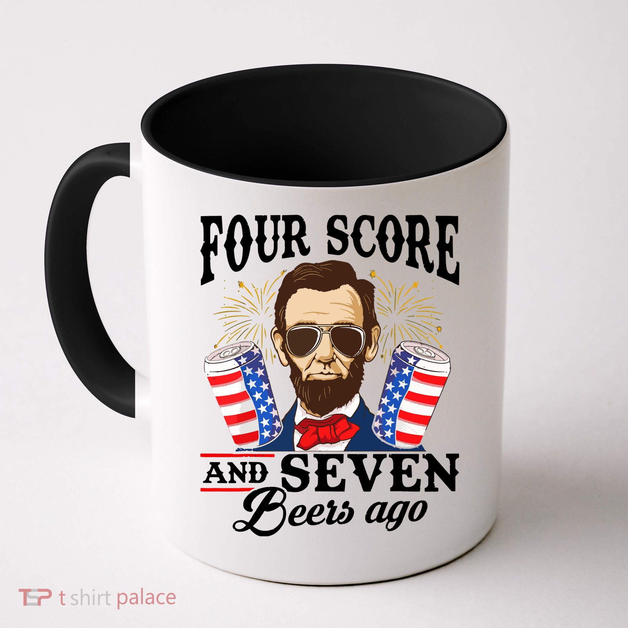 Four Score And 7 Beers Ago 4th Of July Drinking Like Lincoln Mug