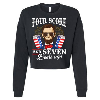Four Score And 7 Beers Ago 4th Of July Drinking Like Lincoln Cropped Pullover Crew