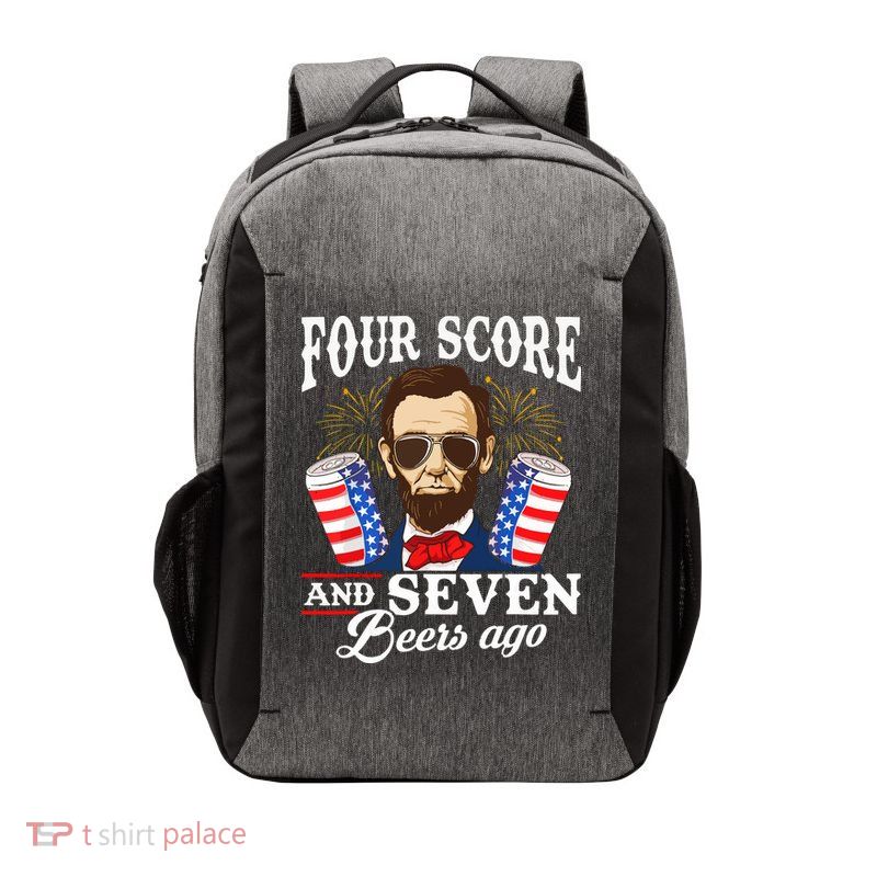 Four Score And 7 Beers Ago 4th Of July Drinking Like Lincoln Vector Backpack