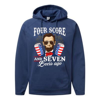 Four Score And 7 Beers Ago 4th Of July Drinking Like Lincoln Performance Fleece Hoodie