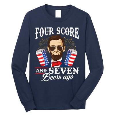 Four Score And 7 Beers Ago 4th Of July Drinking Like Lincoln Long Sleeve Shirt