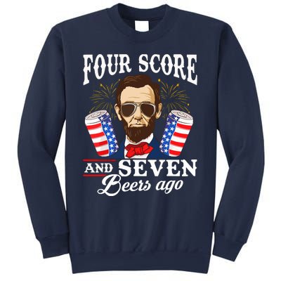 Four Score And 7 Beers Ago 4th Of July Drinking Like Lincoln Sweatshirt