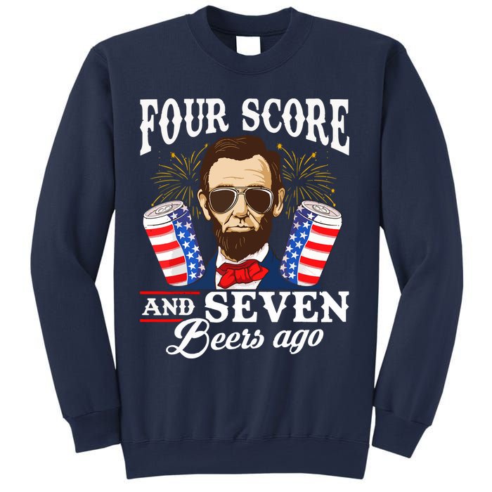 Four Score And 7 Beers Ago 4th Of July Drinking Like Lincoln Sweatshirt