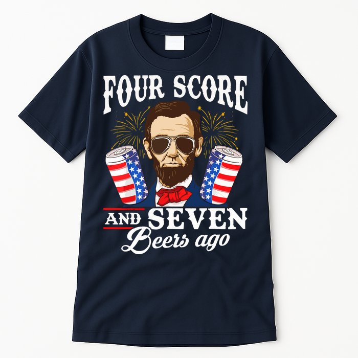 Four Score And 7 Beers Ago 4th Of July Drinking Like Lincoln Tall T-Shirt