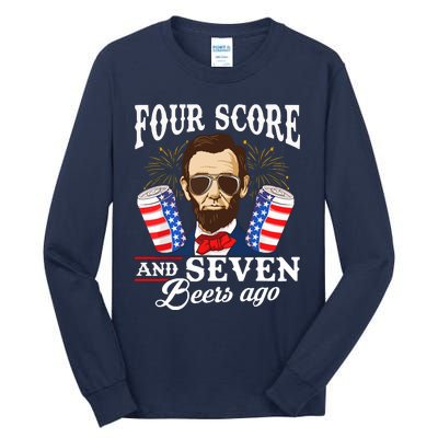 Four Score And 7 Beers Ago 4th Of July Drinking Like Lincoln Tall Long Sleeve T-Shirt