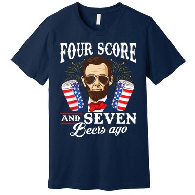 Four Score And 7 Beers Ago 4th Of July Drinking Like Lincoln Premium T-Shirt