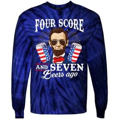 Four Score And 7 Beers Ago 4th Of July Drinking Like Lincoln Tie-Dye Long Sleeve Shirt